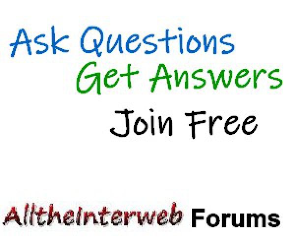 Ask Questions, Get Answers - Join Free | AlltheInterweb Forums / AlltheInterweb Answers
